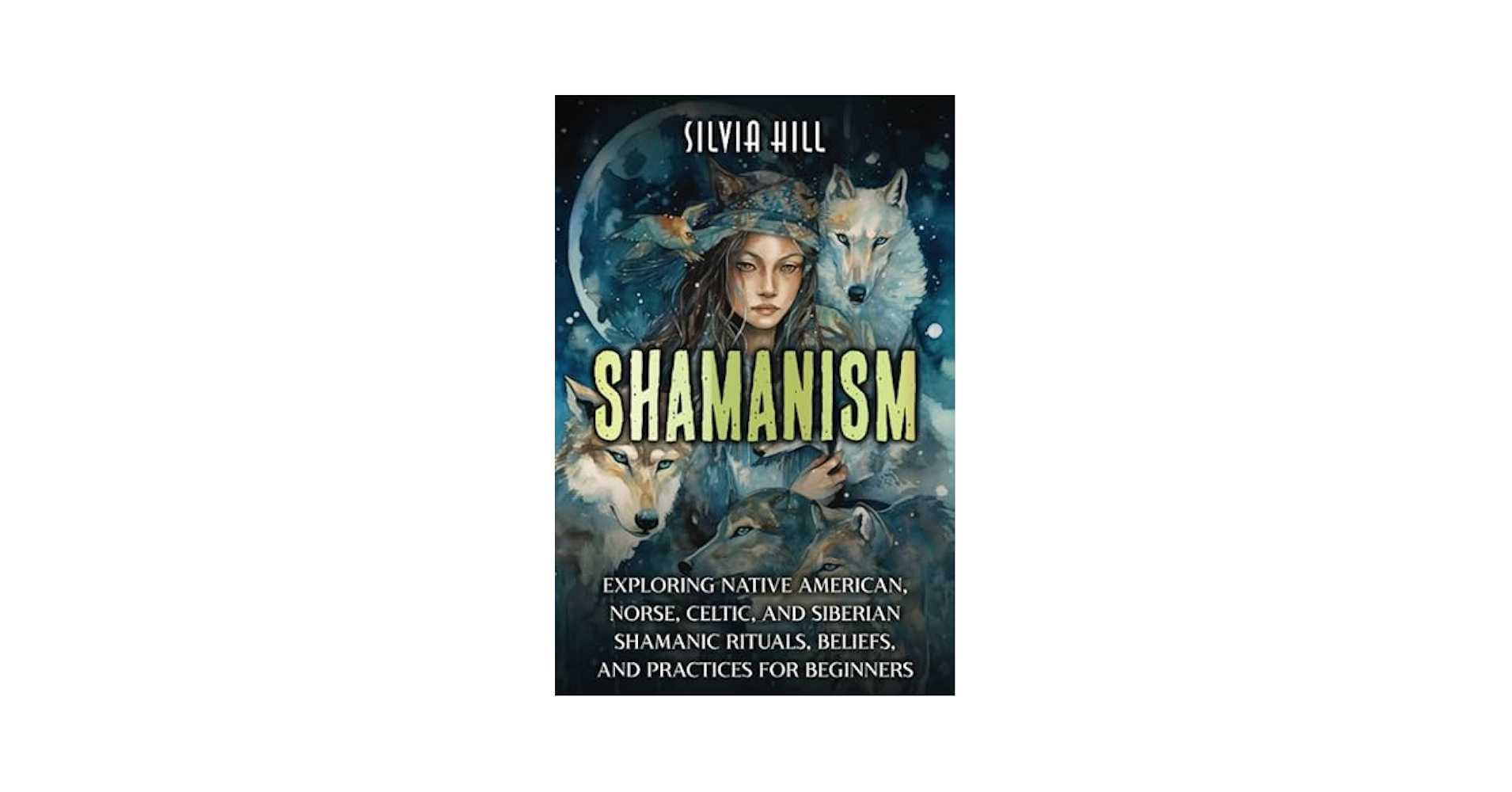 Shamanism: Exploring Native American, Norse, Celtic, and