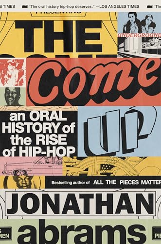 The Come Up: An Oral History of the Rise of Hip-Hop image 2