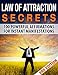 Law of Attraction: Secrets: 100 Powerful Affirmations For Instant Manifestations (Law of Attraction, Manifesting, Abundance, Positive Thinking, Get Rich Quick, Subconcious Mind, Manifestation)