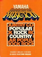 YAMAHA BRINGS OUT THE MUSIC IN YOU! FAMILY ORGAN COURSE. YAMAHA ELECTONE ORGANS LATIN B003ALL6YA Book Cover