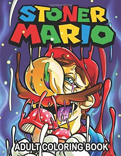 Mario Stoner Adult Coloring Book: Mario's Psychedelic Coloring Books For Adults Relaxation And Stress Relief
