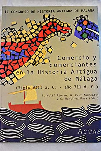 Comercio y comerciantes en la historia antigua de Málaga (siglo VIII a.C. año 711 d.C.)