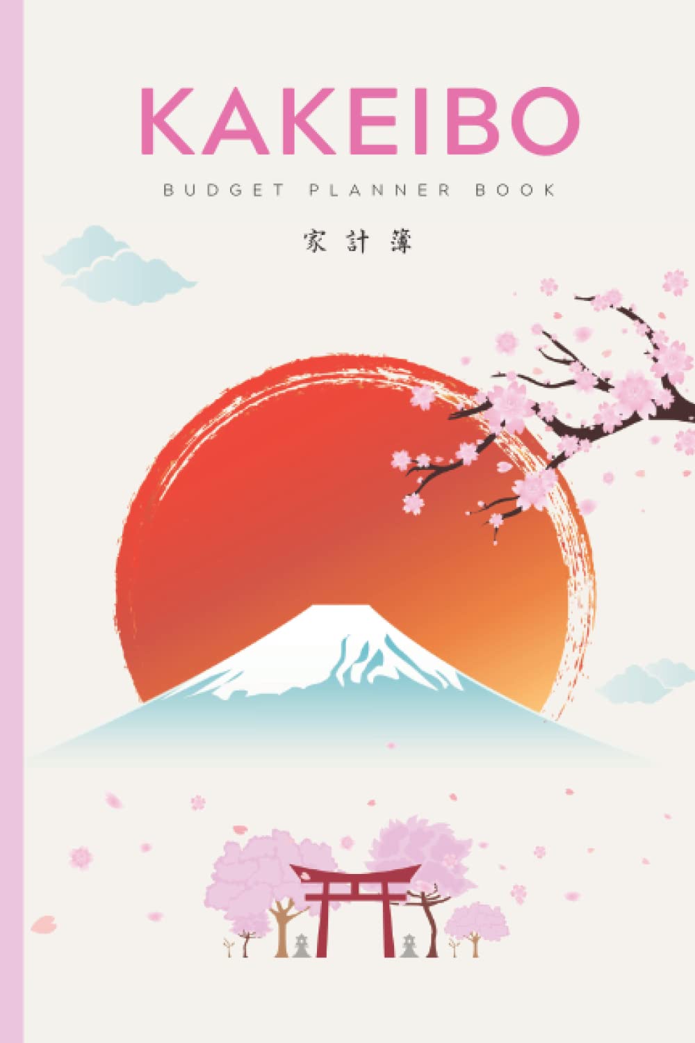 Kakeibo Budget Planner Book: Kakeibo Journal Monthly Weekly Budget Planner Bill Payment Tracker | Personal Expense Tracker for Bookkeeping Budgeting ... Sun Beautiful Pink Sakura 6”x9” (Cream Paper)