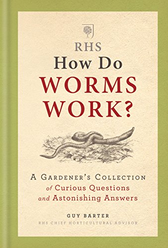 RHS How Do Worms Work?: a Gardener's Collection of...