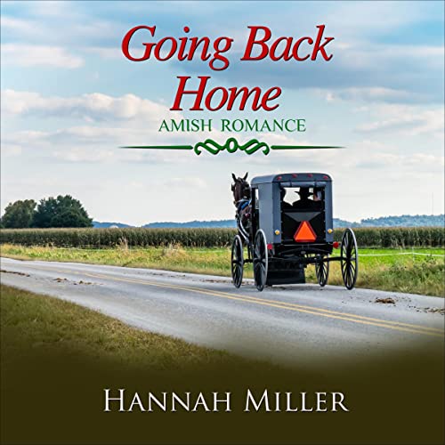 Going Back Home audiobook cover depicting an open road with green grass on the sides and a forrest in the distance. On the road we can see a horse-drawn carriage with 2 people inside - one is wearing a hat