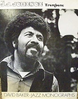 Unknown Binding J.J. Johnson, trombone (David Baker jazz monograph series) Book