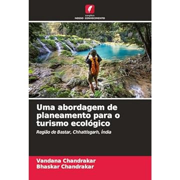 Capa do livro Uma abordagem de planeamento para o turismo ecológico: Região de Bastar, Chhattisgarh, Índia
