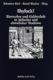 Shylock?: Zinsverbot und Geldverleih in jüdischer und christlicher Tradition