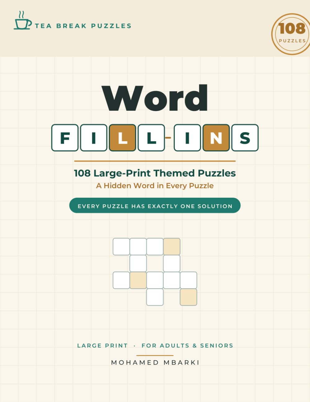 Tea Break Word Fill-Ins: 108 Large-Print Themed Word Fill-In Puzzles for Adults & Seniors — with a Hidden Word in Every Puzzle