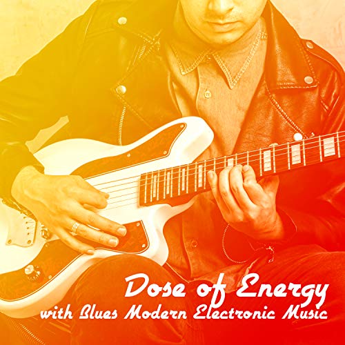 Play Dose of Energy with Blues Modern Electronic Music by VARIOUS ARTISTS on Amazon Music