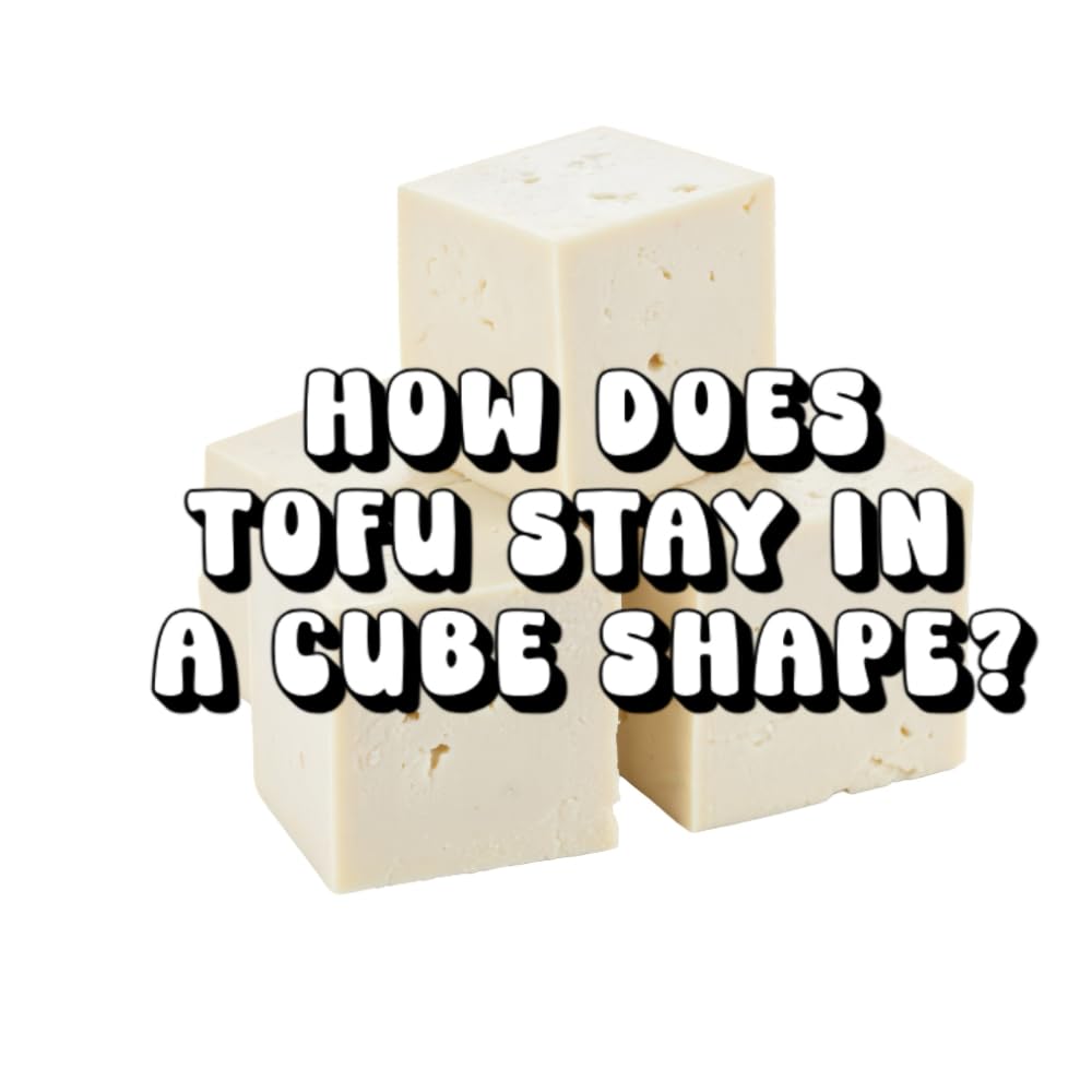 How Does Tofu Stay in a Cube Shape?