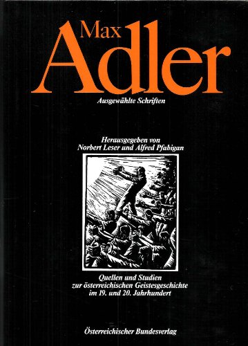 Max Adler. Ausgewählte Schriften - Quellen und Studien zur österreichischen Geistesgeschichte im 19. und 20. Jahrhundert für 21,60 EUR bei amazon.de Bild: Max Adler. Ausgewählte Schriften - Quellen und Studien zur österreichischen Geistesgeschichte im 19. und 20. Jahrhundert für 21,60 EUR bei amazon.de
