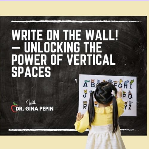 Vision Series: Write On the Wall! &mdash; Unlocking the Power of Vertical Spaces