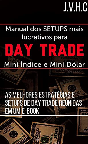 Manual dos SETUPS Mais Lucrativos Para DAY TRADE: As Melhores Est...