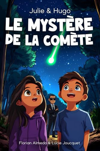 Le mystère de la comète: Une histoire pour enfants sur un objet mystérieux venu de l'espace - Roman illustré en couleurs à partir de 7 ans - Cadeau Fille Garçon - CE1 CE2 CM1 CM2
