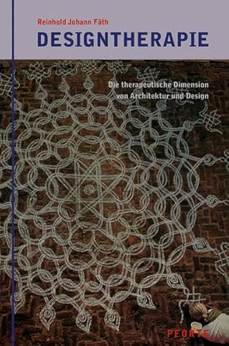 Preisvergleich Produktbild Designtherapie: Die therapeutische Dimension von Architektur und Design