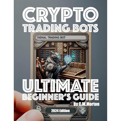 Ultimate Beginner's Guide to Crypto Trading Bots Audiolibro Por C.W. Morton arte de portada