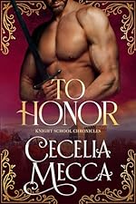 To Honor: A Medieval Romance (The Knight School Chronicles Book 1)