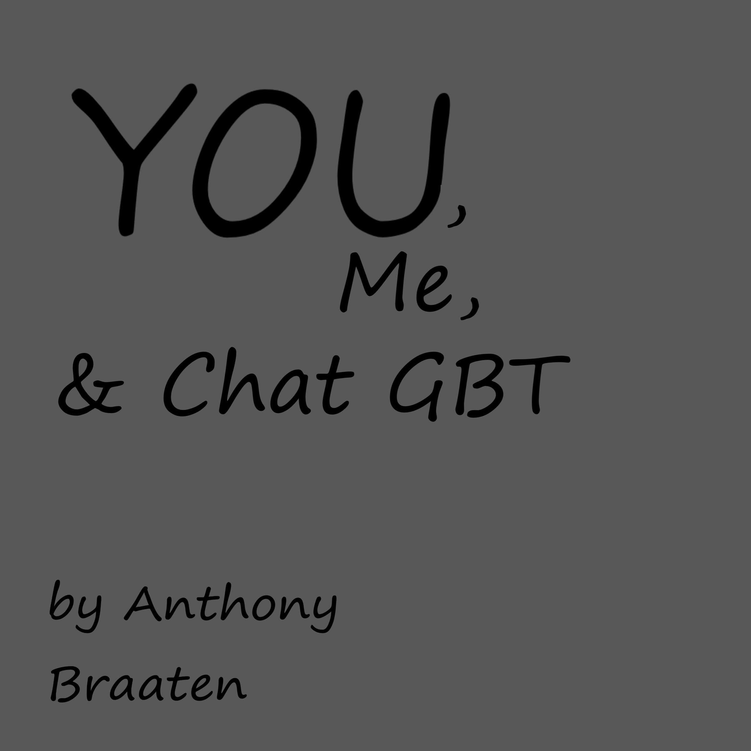 You, Me, and ChatGBT