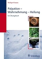 Palpation - Wahrnehmung - Heilung: Ein Ãœbungsbuch 3830491786 Book Cover