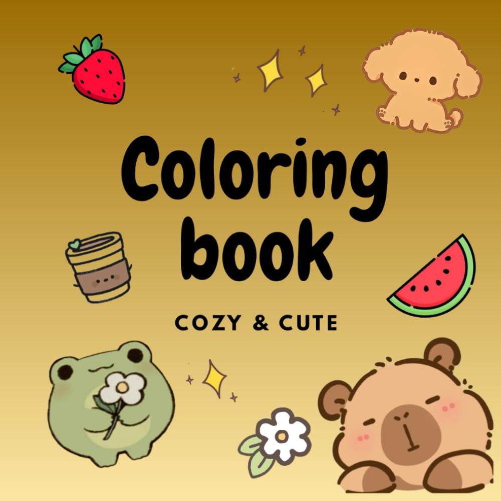 Cozy and Cute Coloring Book: A Cozy & Cute Coloring Book for Relaxation and Joy