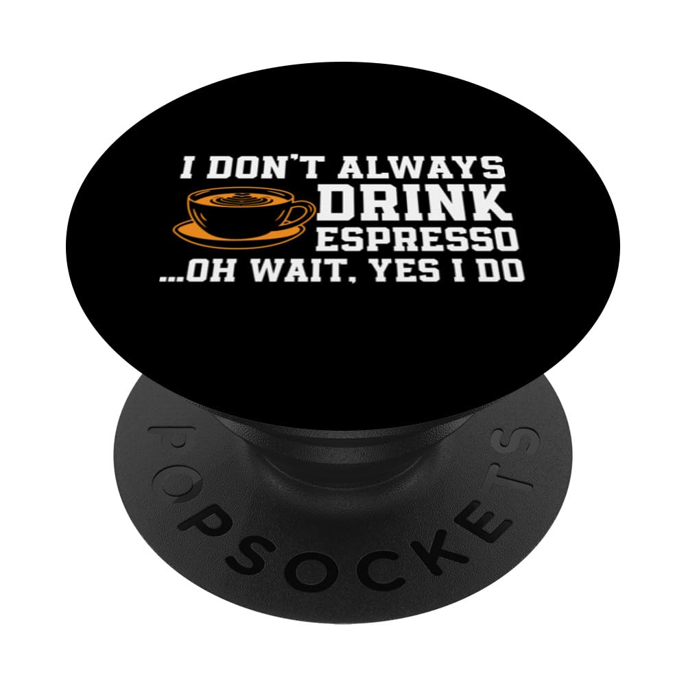 Funny Espresso Lover Quote Love Caffee Latte Coffee PopSockets Swappable PopGrip, Black