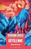 Büyülenme - Hermann Broch Übersetzer: Süheyla Kaya 
