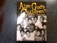 Also God's children?: Encounters with street kids 0620233850 Book Cover