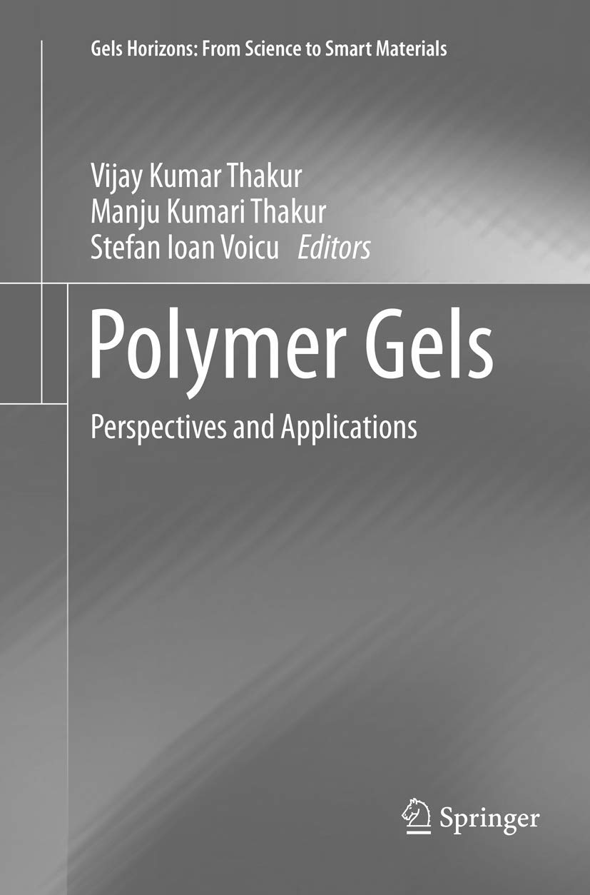 Polymer Gels: Perspectives and Applications (Gels Horizons: From Science to Smart Materials)
