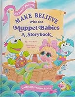 Jim Henson Presents Make Believe with the Muppet Babies: A Storybook 0394881842 Book Cover