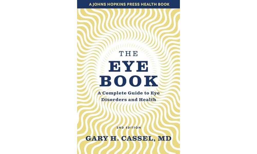 The Eye Book: A Complete Guide to Eye Disorders and Health (A  .