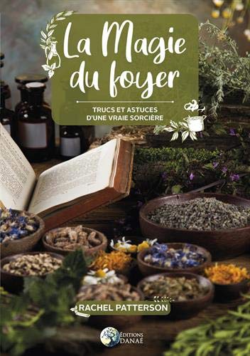  La magie du foyer : Trucs et astuces d'une vraie sorcière Livre PDF Gratuit