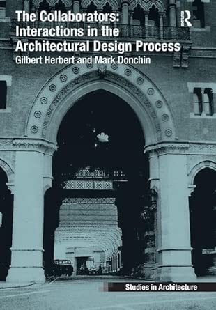 The Collaborators: Interactions in the Architectural Design Process  book cover