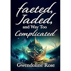 Faeted, Jaded, and Way Too Complicated Audiolibro Por Gwendoline Rose arte de portada
