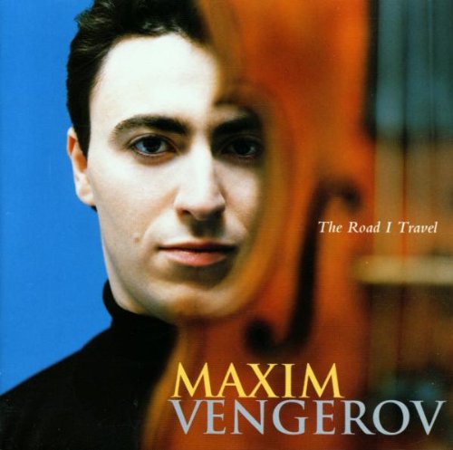Road I Travel [Audio CD] Maxim Vengerov and Tchaikovsky; Waxman; Brahms; M
