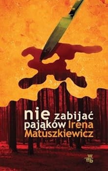 Nie zabijać pająków - Book #1 of the Komisarz Dyna