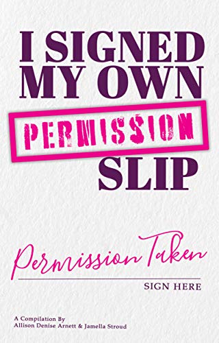 I Signed My Own Permission Slip (English Edition) - Arnett, Allison Denise