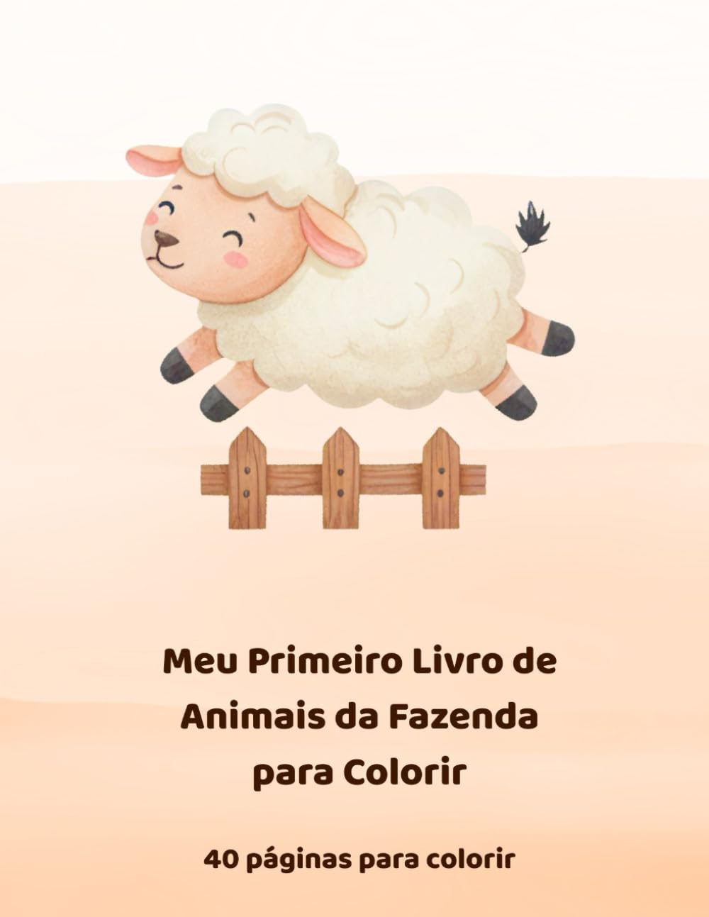 Meu Primeiro Livro de Animais da Fazenda para Colorir: 40 páginas para colorir