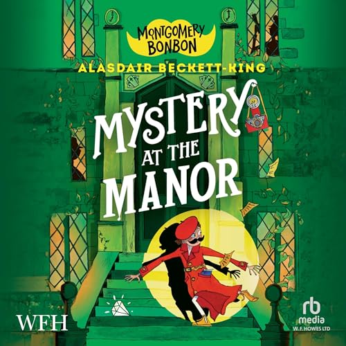 Montgomery Bonbon: Mystery at the Manor by Alasdair Beckett-King episode artwork