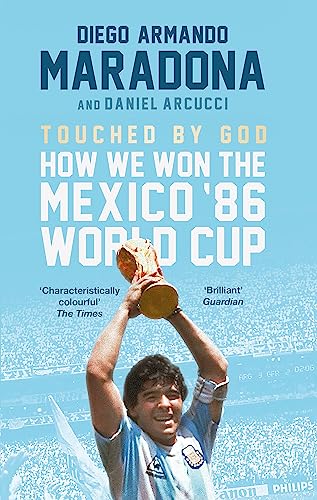 Touched By God: How We Won The Mexico '86 World Cup
