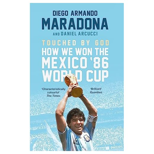 Touched By God: How We Won the Mexico '86 World Cup
