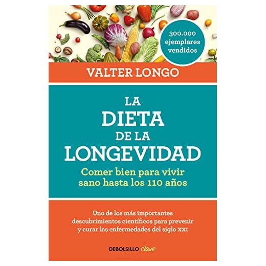 La dieta de la longevidad: Comer bien para vivir sano hasta los 110 años (Clave)