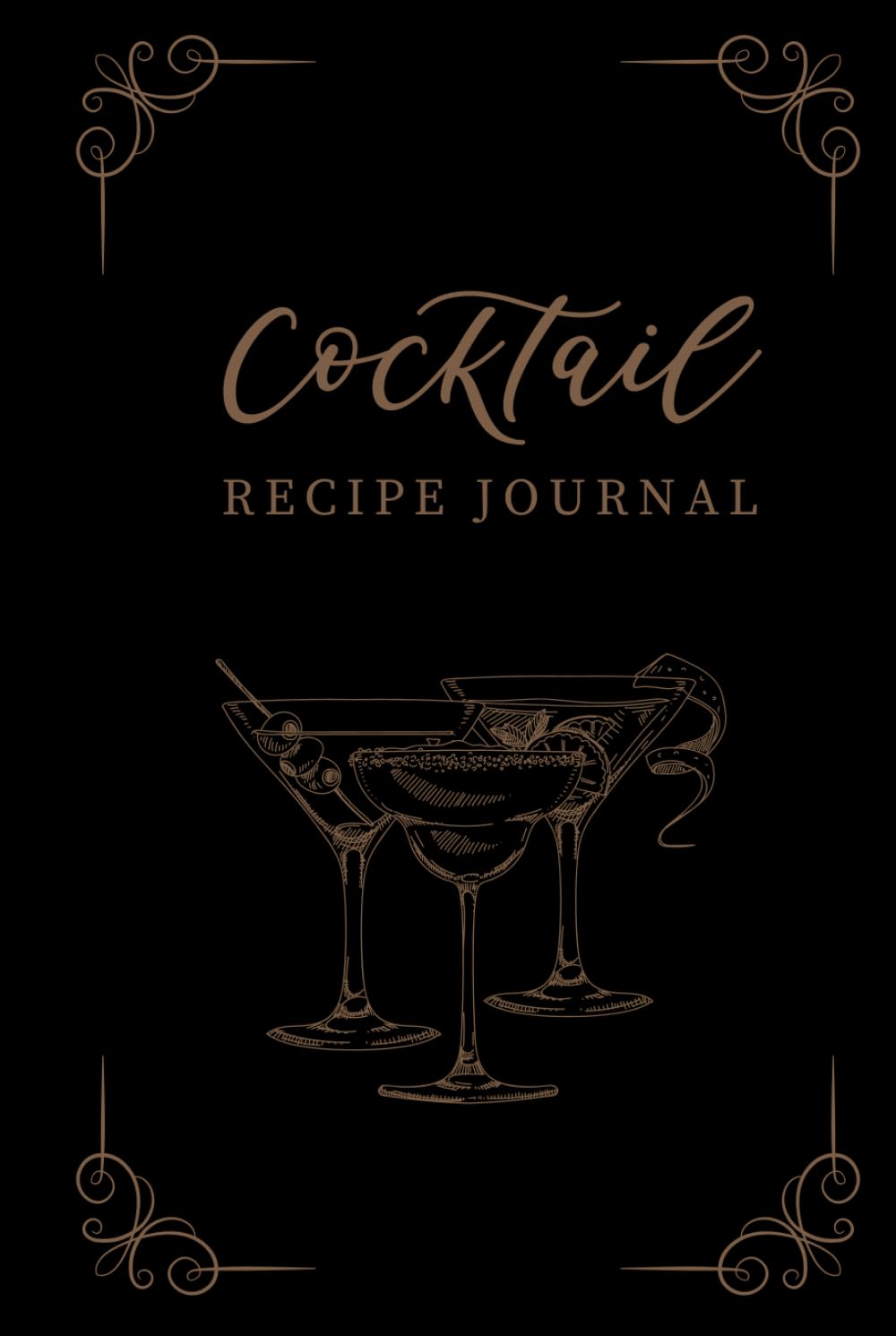 Cocktail Recipe Journal: Blank Notebook for Home & Professional Bartenders - Log & Organize 110 Cocktails and Mocktails + 92 Memorable Bottles ... Perfect Gift for Aspiring Mixologists