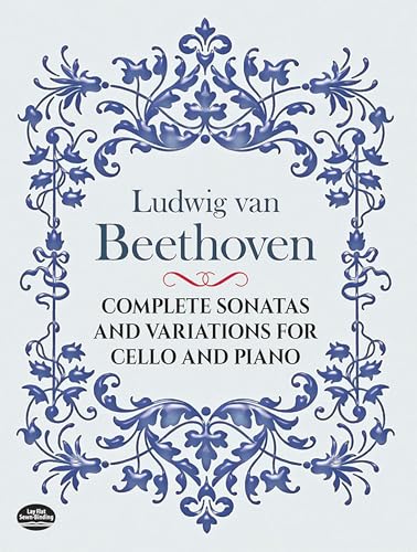 Complete Sonatas and Variations for Cello and Piano (Dover Chamber Music Scores)
