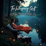 The Whispering Quilt: A Magical Blanket with Bedtime Tales