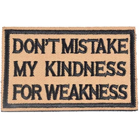 Don't Mistake My Kindness for Weakness Patch, Tactical Morale Patch with Hook & Loop Decorative Embroidered, Coyote & Black Cover