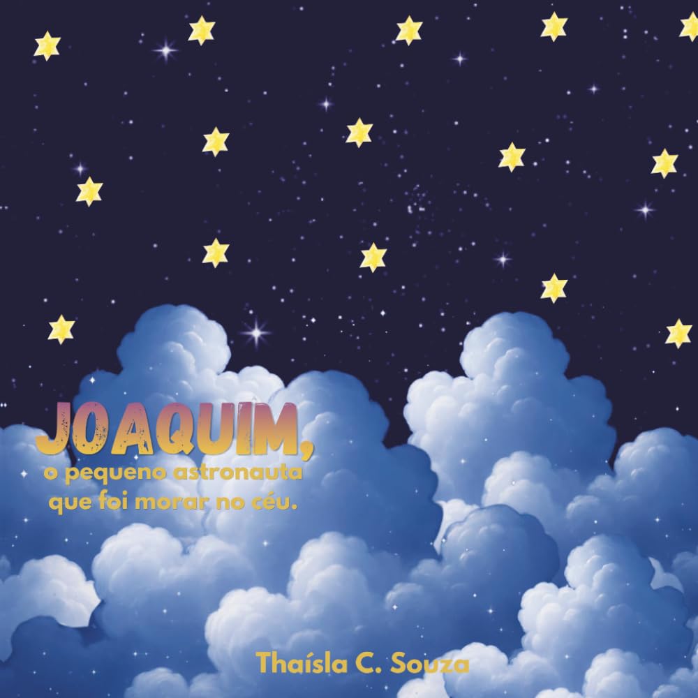 Joaquim, o pequeno astronauta que foi morar no céu.