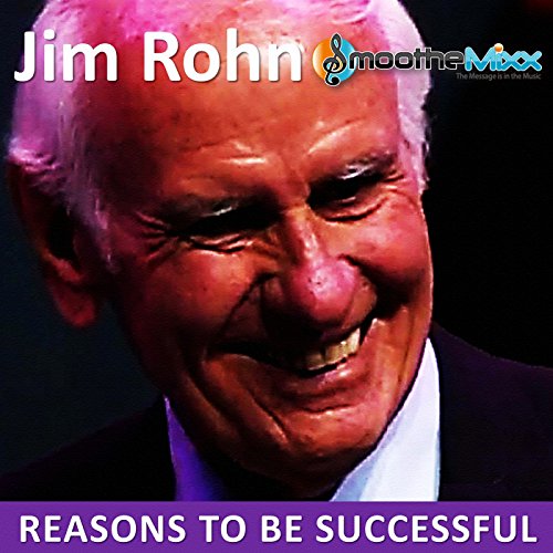 Play Reasons to Be Successful by Jim Rohn & Roy Smoothe on Amazon Music