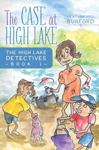 The Case at High Lake (The High Lake Detectives)