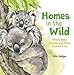 Homes in the Wild: Where Baby Animals and Their Parents Live
